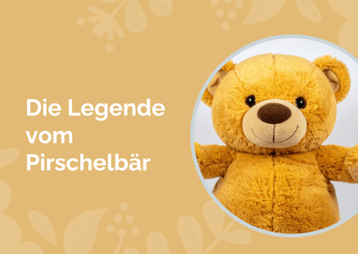 Die Legende vom Pirschelbär