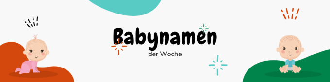 Babynamen der Woche