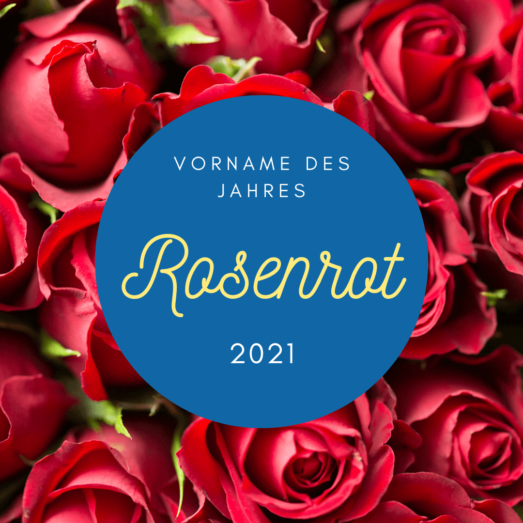 Vorname des Jahres 2021 Rosenrot