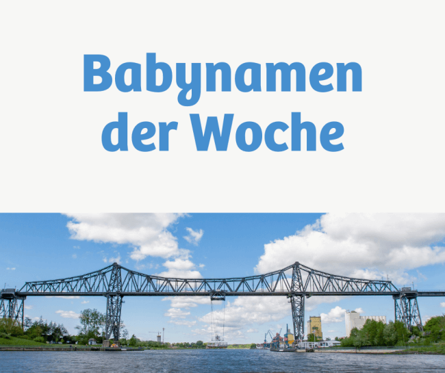 Babynamen der Woche, Eisenbahnhochbrücke Rendsburg