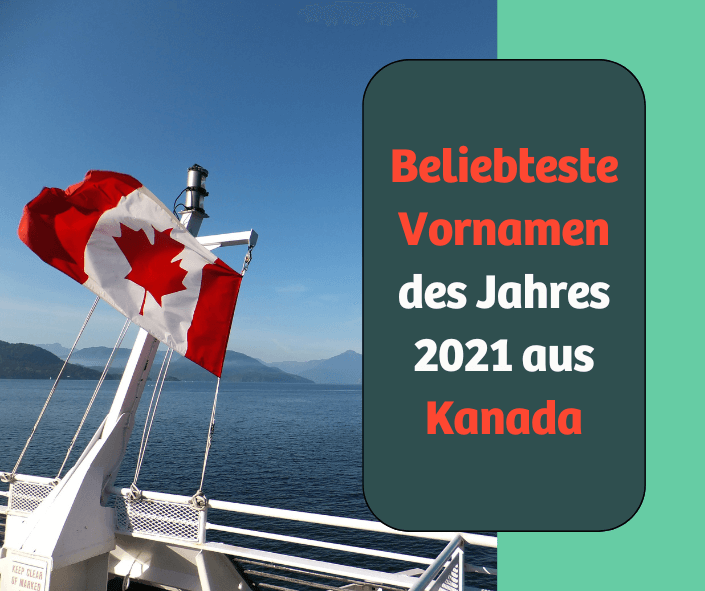 Beliebteste Vornamen des Jahres 2021 aus Kanada