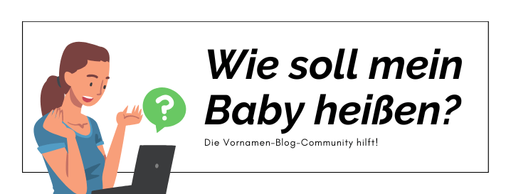Wie soll mein Baby heißen? Die Vornamen-Blog-Community gilft!