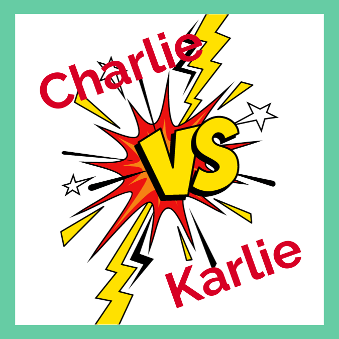 Charlie vs. Karlie