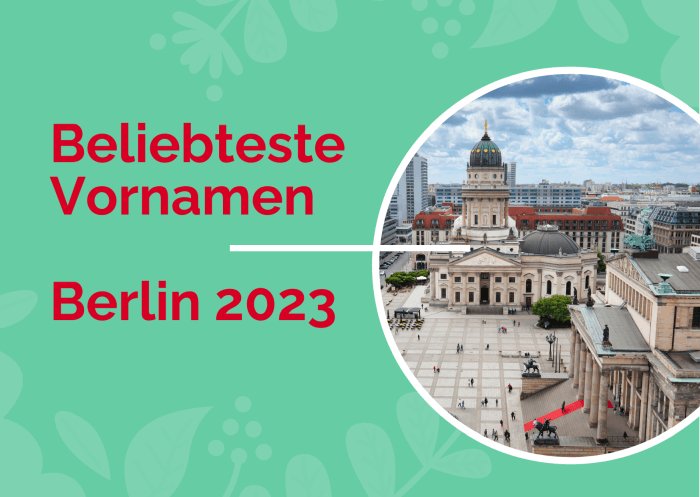 Beliebteste Vornamen Berlin 2023