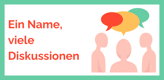 Ein Name, viele Diskussionen