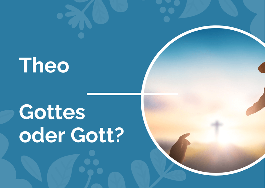 Theo – Gottes oder Gott?