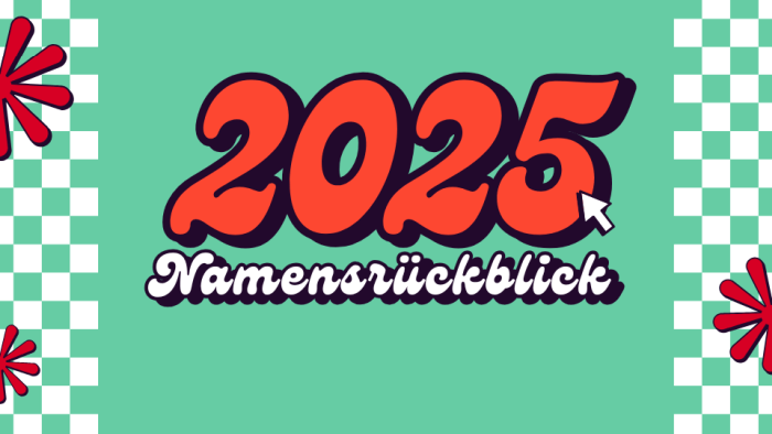 Namensrückblick 2025