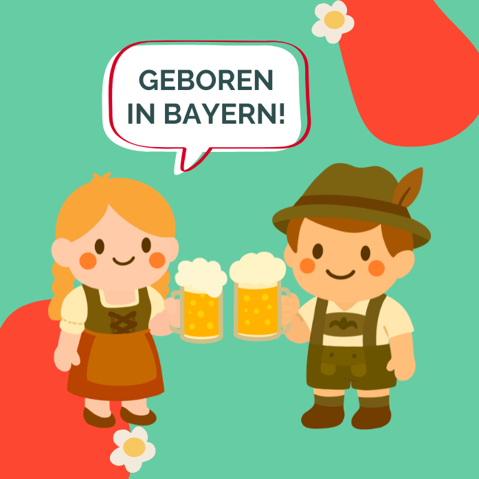 geboren in Bayern