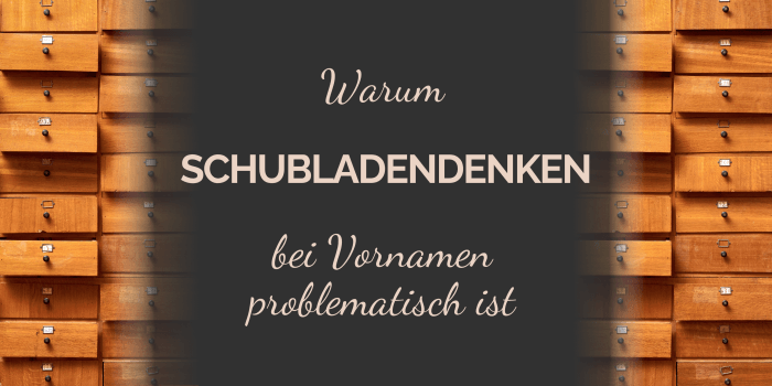 Schubladendenken bei Vornamen
