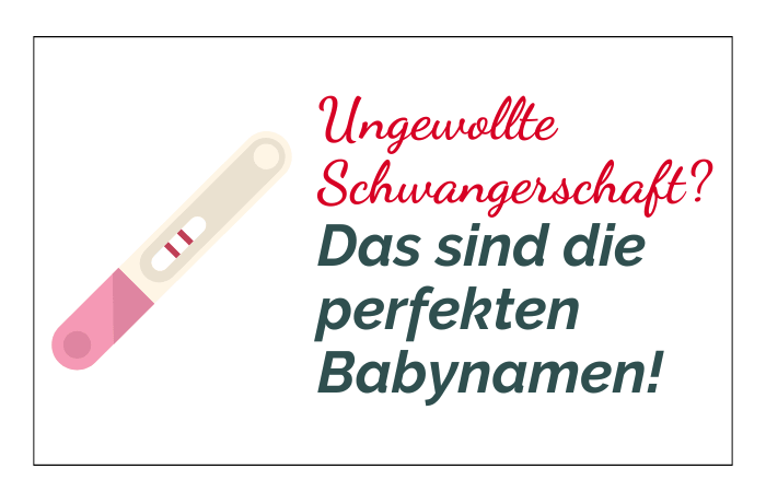 Ungewollte Schwangerschaft? Das sind die perfekten Babynamen!